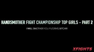 [xfights.to] SG Video - Handsmother Fight Championship Top Girls Part 2 keep2share k2s video