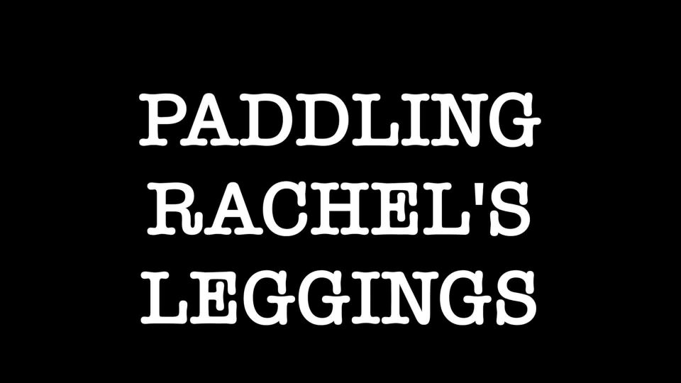 online adult video 41 Rachel Adams - Paddling Rachel - Leggings on bdsm porn hardcore bdsm threesome