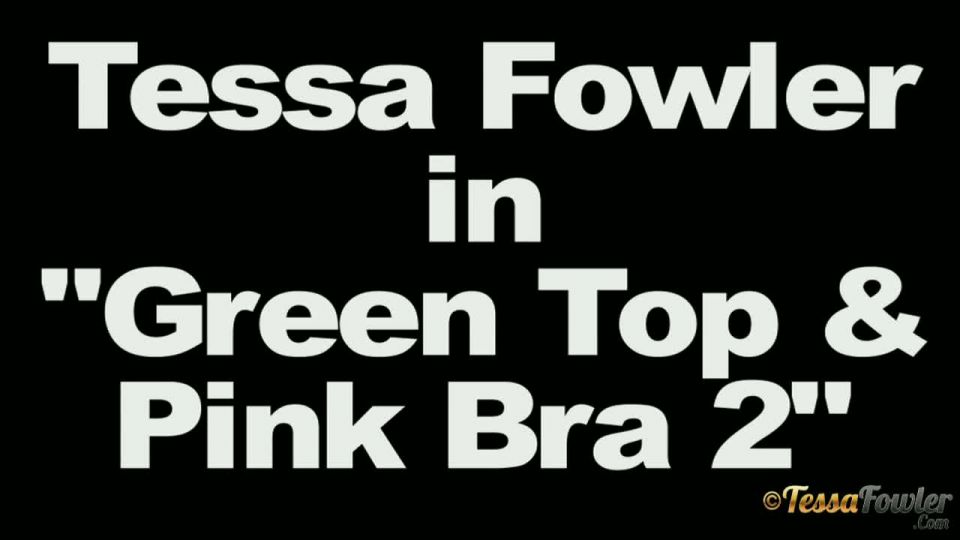 Porn online TessaFowler presents Tessa Fowler in Green Top Pink Bra 2 (2014.07.29)