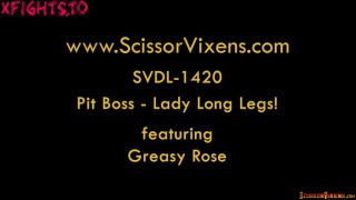 [xfights.to] Scissor Vixens - SVDL-1420 Pit Boss - Lady Long Legs feat Greasy Rose keep2share k2s video