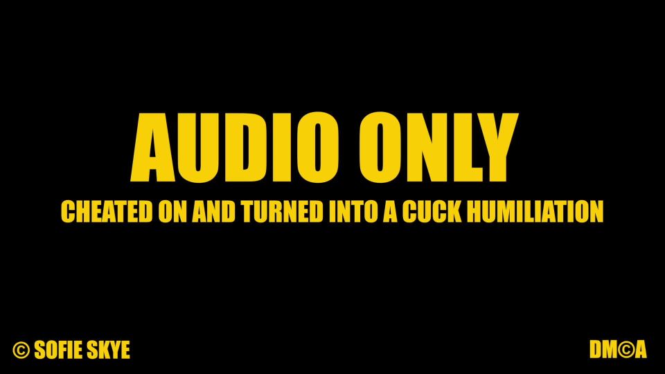 free adult video 45 Sofie Skye – AUDIO ONLY Cheated on & turned into Cuck – Cuckolding, Humiliation | humiliation | fetish porn dirty fetish porn