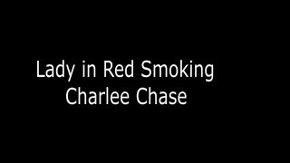 Charlee Chase - Lady in Red Smoking.