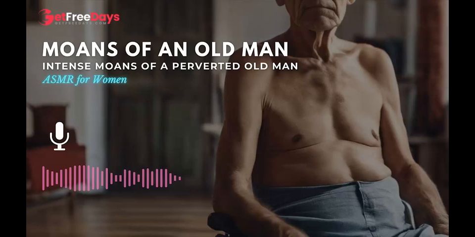 [GetFreeDays.com] Moans of an OLD MAN  Intense Moans of a PERVERTED OLD MAN Porn Leak December 2022