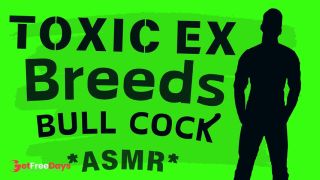 [GetFreeDays.com] Toxic Ex BREEDS You with BULL Cock Audio Roleplay Adult Stream December 2022